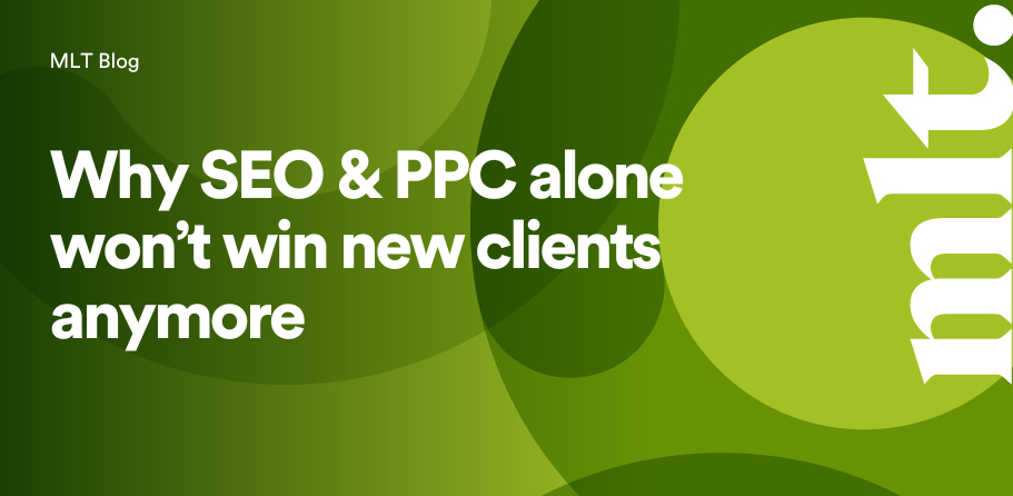 why seo & ppc alone won't win new clients anymore blog header green background ai overview