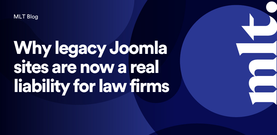 Why legacy Joomla sites are now a real liability for law firms